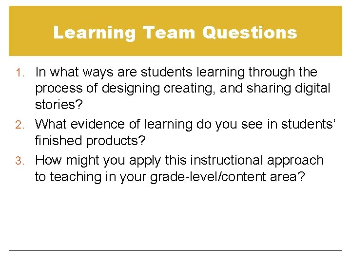 Learning Team Questions 1. In what ways are students learning through the process of