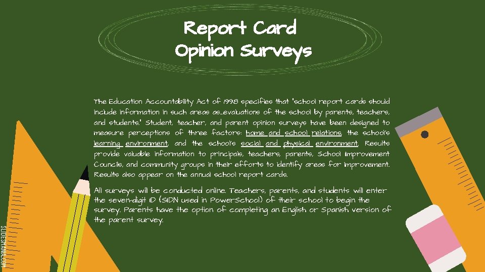 Report Card Opinion Surveys The Education Accountability Act of 1998 specifies that “school report