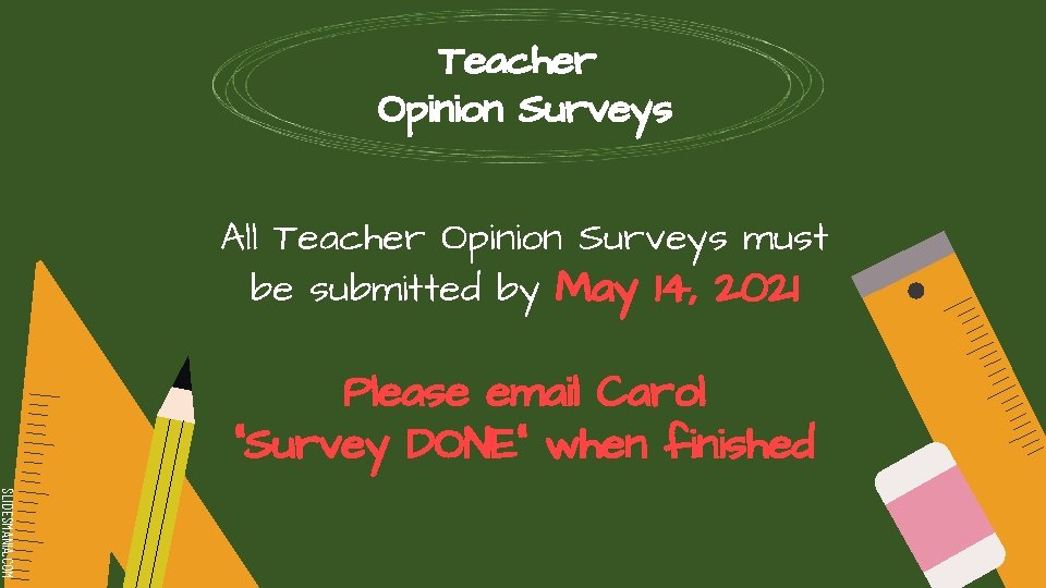 Teacher Opinion Surveys All Teacher Opinion Surveys must be submitted by May 14, 2021