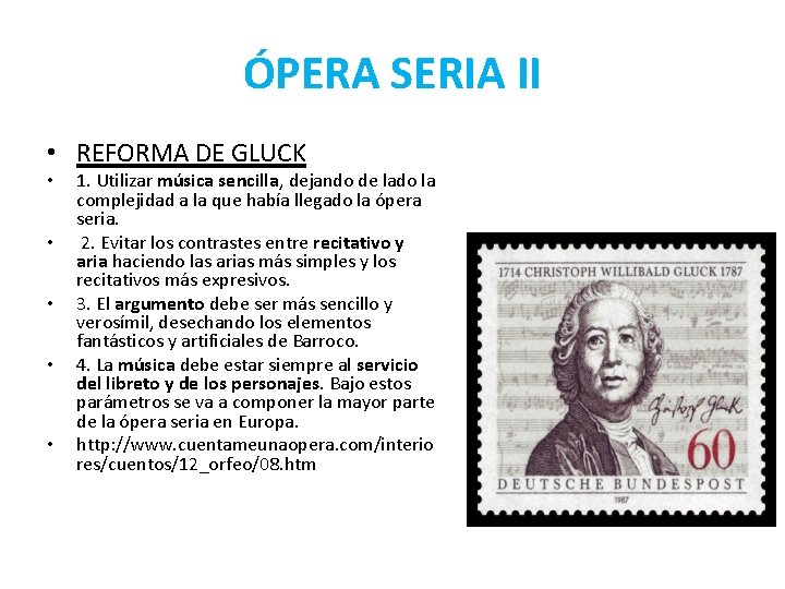 ÓPERA SERIA II • REFORMA DE GLUCK • • • 1. Utilizar música sencilla,