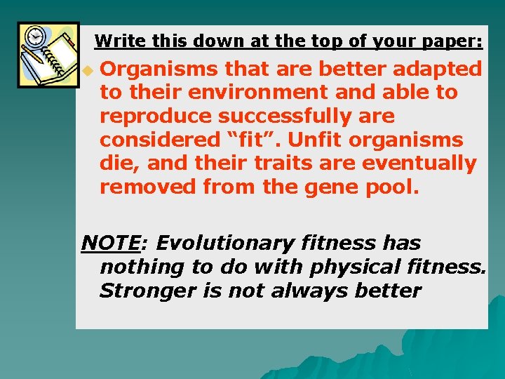 Write this down at the top of your paper: u Organisms that are better