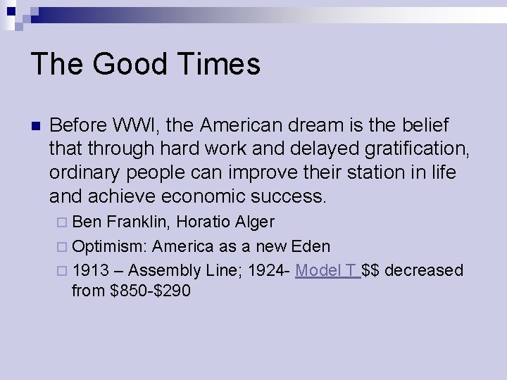 The Good Times n Before WWI, the American dream is the belief that through