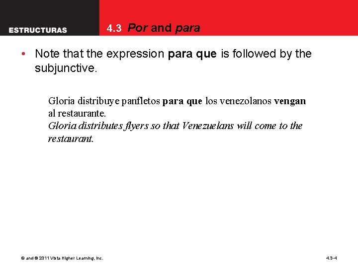 4. 3 Por and para • Note that the expression para que is followed