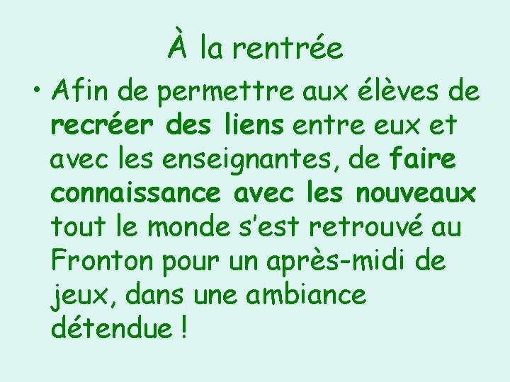 À la rentrée • Afin de permettre aux élèves de recréer des liens entre