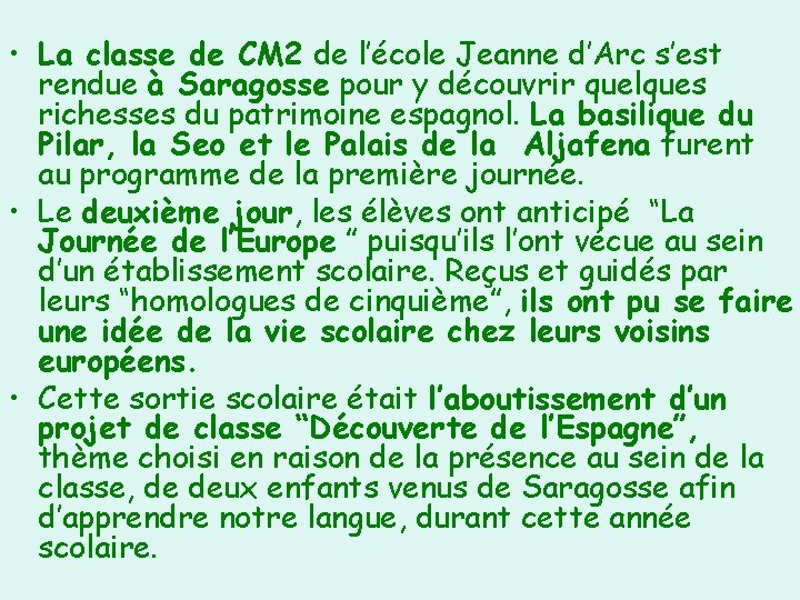  • La classe de CM 2 de l’école Jeanne d’Arc s’est rendue à