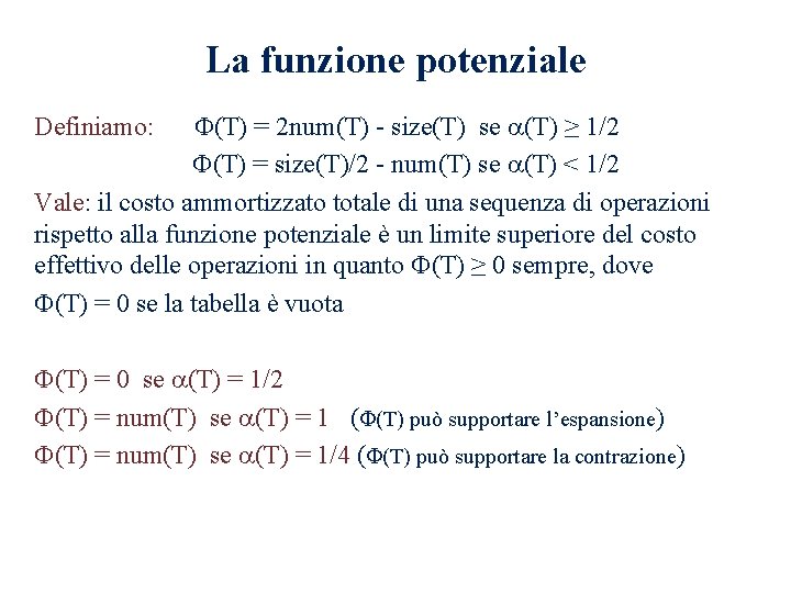 La funzione potenziale (T) = 2 num(T) - size(T) se (T) ≥ 1/2 (T)