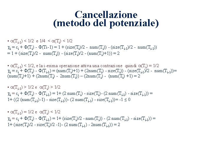 Cancellazione (metodo del potenziale) • (Ti-1) < 1/2 e 1/4 < (Ti) < 1/2
