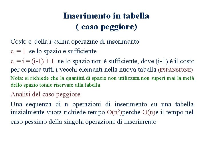 Inserimento in tabella ( caso peggiore) Costo ci della i-esima operazine di inserimento ci