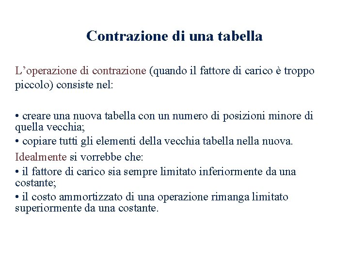 Contrazione di una tabella L’operazione di contrazione (quando il fattore di carico è troppo