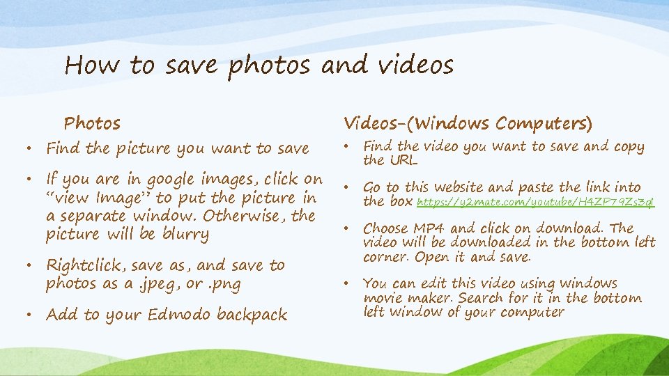 How to save photos and videos Photos • Find the picture you want to