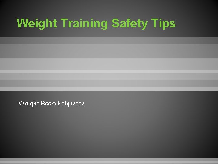 Weight Training Safety Tips Weight Room Etiquette 
