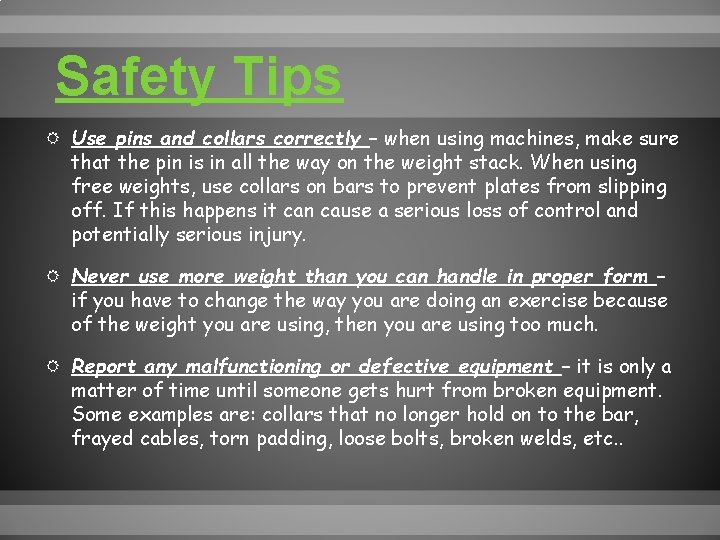 Safety Tips Use pins and collars correctly – when using machines, make sure that
