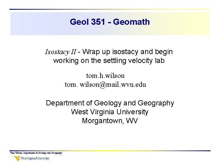 Geol 351 - Geomath Isostacy II - Wrap up isostacy and begin working on