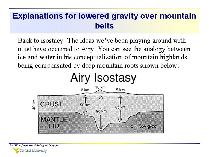 Explanations for lowered gravity over mountain belts Back to isostacy- The ideas we’ve been