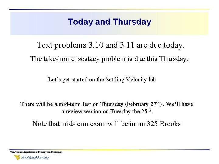 Today and Thursday Text problems 3. 10 and 3. 11 are due today. The