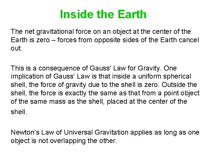 Inside the Earth The net gravitational force on an object at the center of