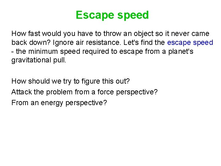 Escape speed How fast would you have to throw an object so it never