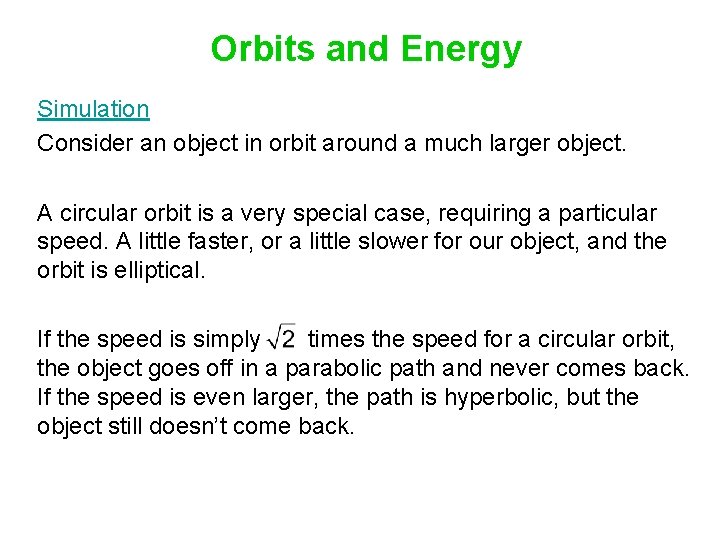 Orbits and Energy Simulation Consider an object in orbit around a much larger object.