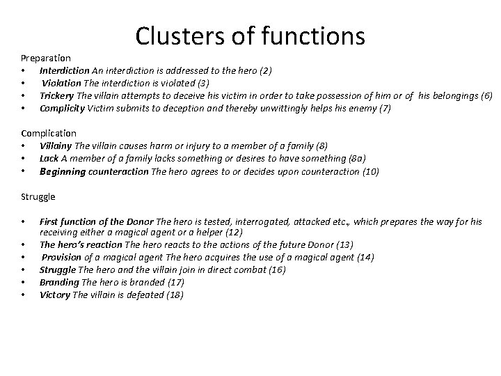Clusters of functions Preparation • Interdiction An interdiction is addressed to the hero (2)