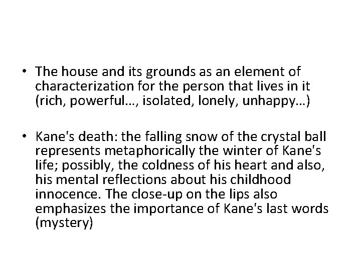  • The house and its grounds as an element of characterization for the
