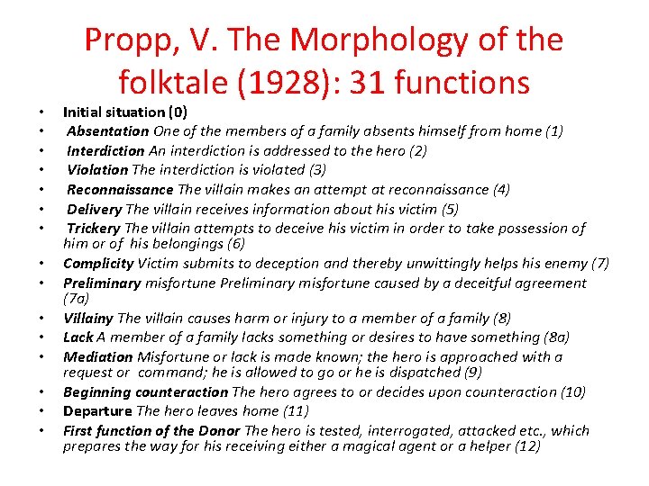  • • • • Propp, V. The Morphology of the folktale (1928): 31