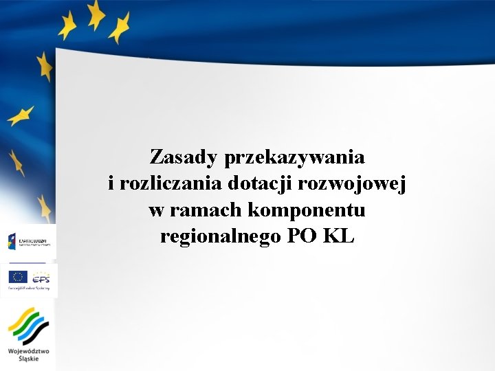 Zasady przekazywania i rozliczania dotacji rozwojowej w ramach komponentu regionalnego PO KL 