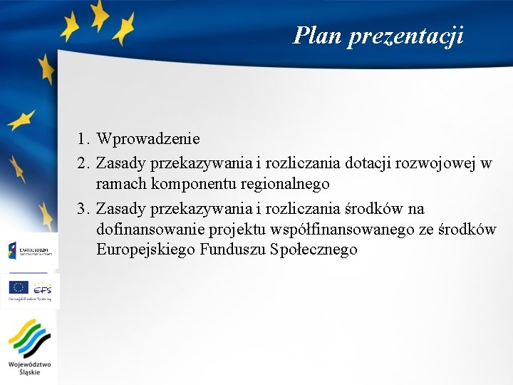 Plan prezentacji 1. Wprowadzenie 2. Zasady przekazywania i rozliczania dotacji rozwojowej w ramach komponentu