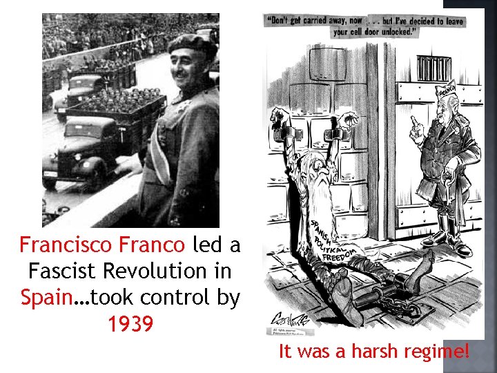 Francisco Franco led a Fascist Revolution in Spain…took control by 1939 It was a