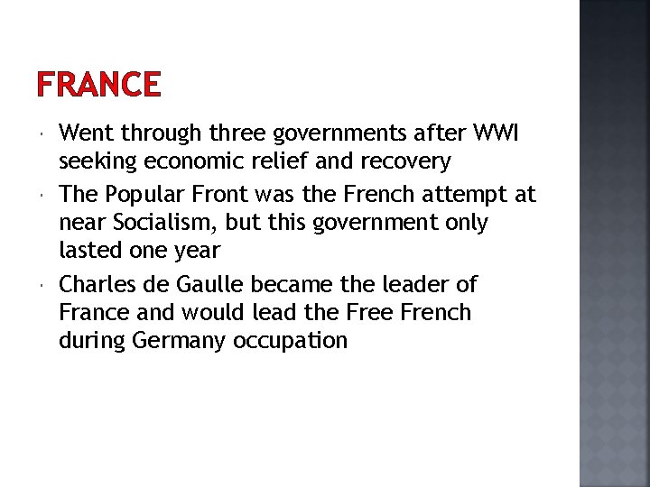 FRANCE Went through three governments after WWI seeking economic relief and recovery The Popular