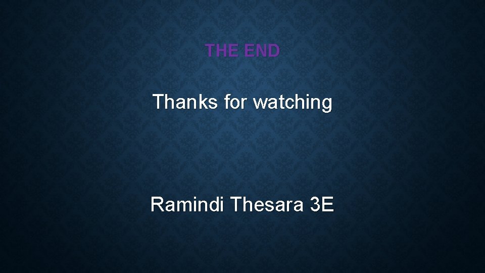 THE END Thanks for watching Ramindi Thesara 3 E 