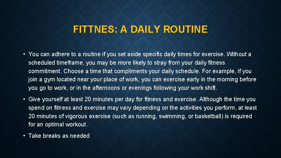FITTNES: A DAILY ROUTINE • You can adhere to a routine if you set