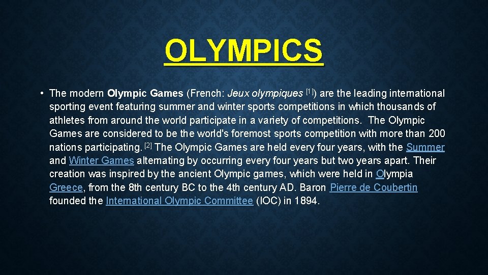 OLYMPICS • The modern Olympic Games (French: Jeux olympiques [1]) are the leading international