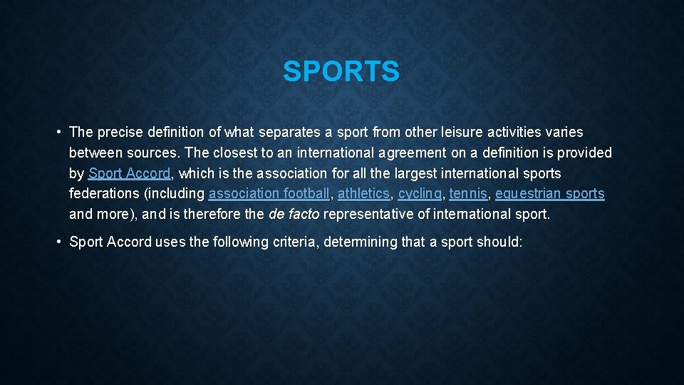 SPORTS • The precise definition of what separates a sport from other leisure activities