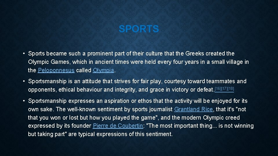SPORTS • Sports became such a prominent part of their culture that the Greeks