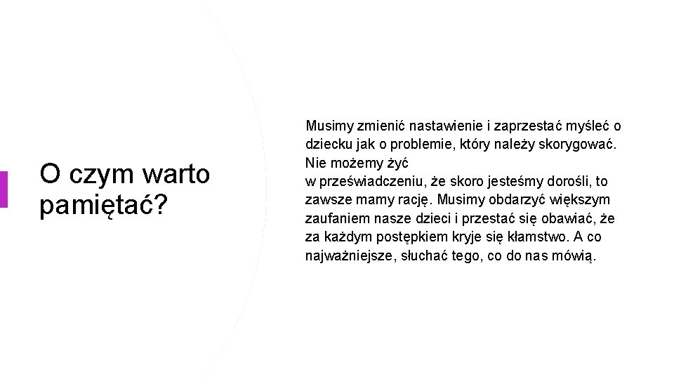 O czym warto pamiętać? Musimy zmienić nastawienie i zaprzestać myśleć o dziecku jak o