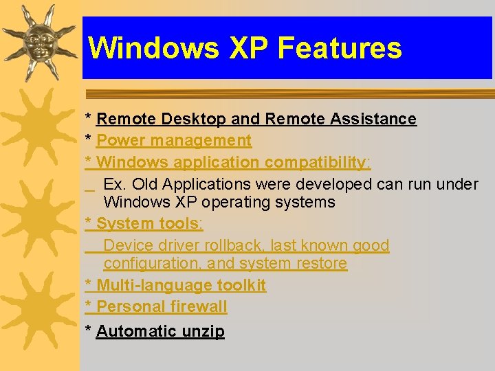 Windows XP Features * Remote Desktop and Remote Assistance * Power management * Windows