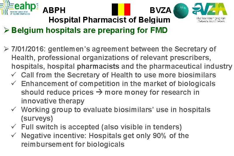 ABPH BVZA Hospital Pharmacist of Belgium Ø Belgium hospitals are preparing for FMD Ø