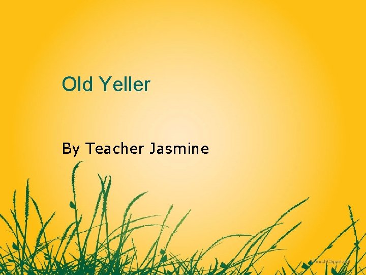 Old Yeller By Teacher Jasmine 