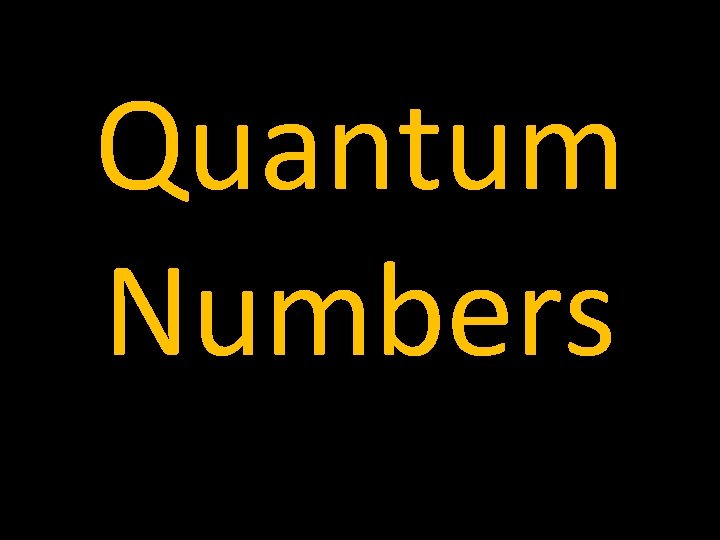 Quantum Numbers 