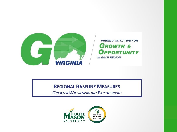 REGIONAL BASELINE MEASURES GREATER WILLIAMSBURG PARTNERSHIP 