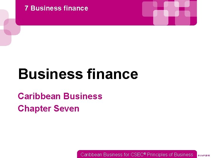 7 Business finance Caribbean Business Chapter Seven Caribbean Business for CSEC® Principles of Business