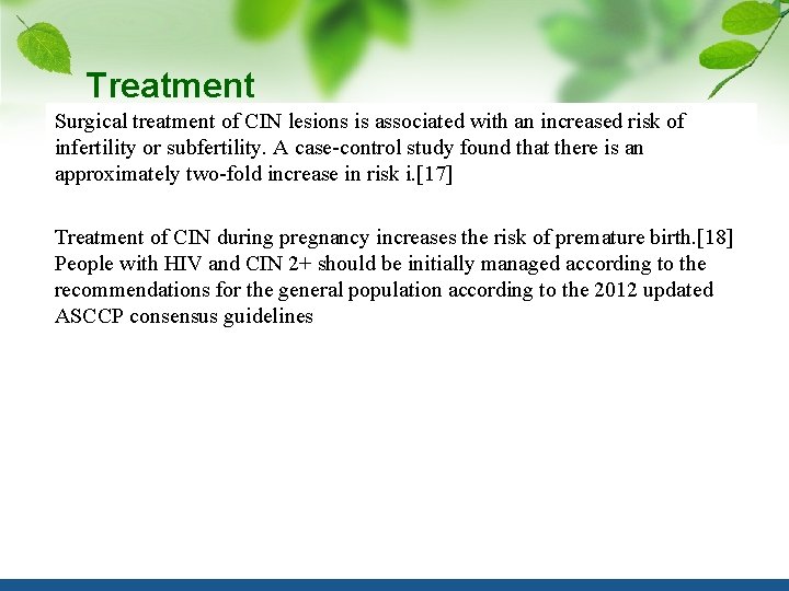 Treatment Surgical treatment of CIN lesions is associated with an increased risk of infertility