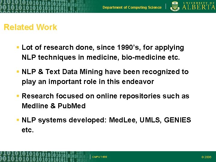 Department of Computing Science Related Work Lot of research done, since 1990’s, for applying