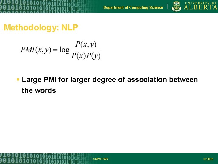Department of Computing Science Methodology: NLP Large PMI for larger degree of association between