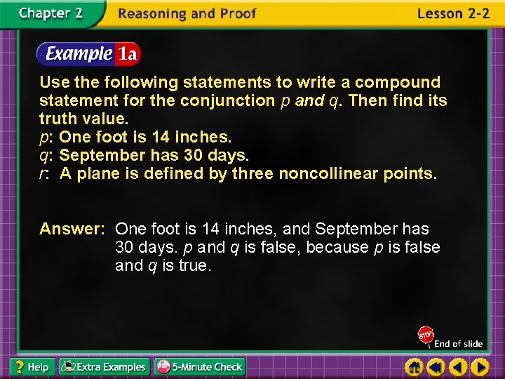Use the following statements to write a compound statement for the conjunction p and