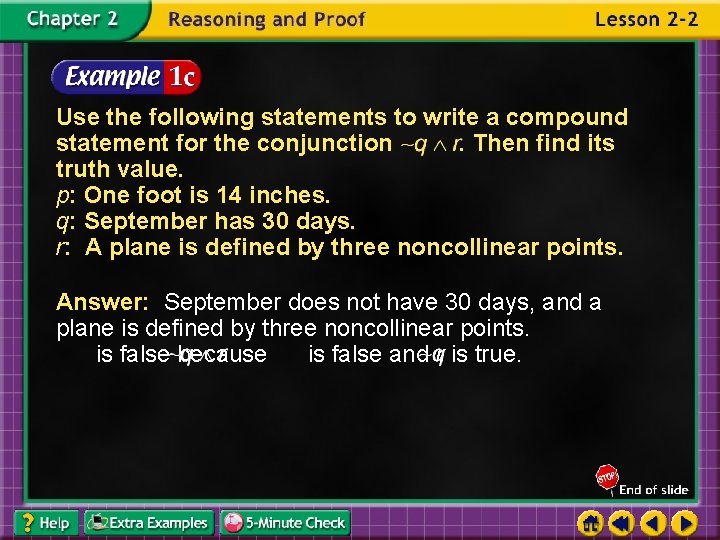 Use the following statements to write a compound statement for the conjunction. Then find