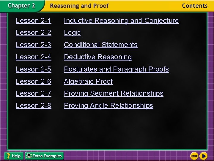 Lesson 2 -1 Inductive Reasoning and Conjecture Lesson 2 -2 Logic Lesson 2 -3