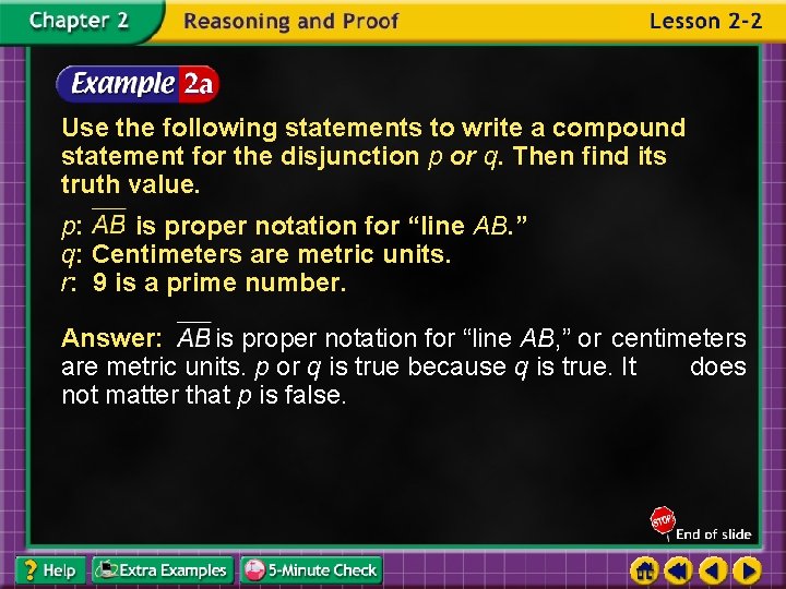 Use the following statements to write a compound statement for the disjunction p or