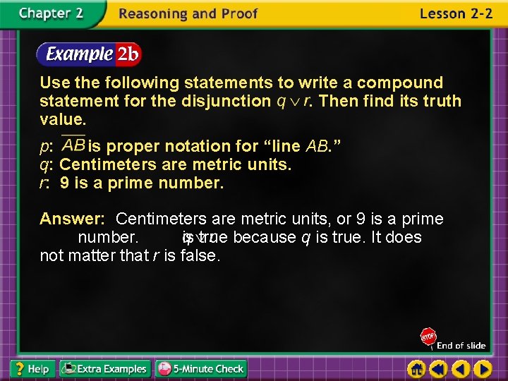 Use the following statements to write a compound statement for the disjunction. Then find