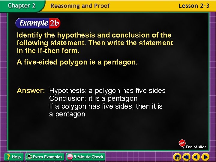 Identify the hypothesis and conclusion of the following statement. Then write the statement in